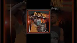 Brother Mike (Ft T-Robin) official (Audio)