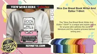 Nice Zoe Bread Book Writer And Editor T-Shirt