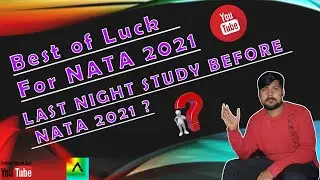 Last night study before NATA 2021  best of luck for NATA 2021.