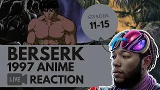 BERSERK 1997 Anime Episode 11 - 15 : BLIND REACTION | Live Reaction