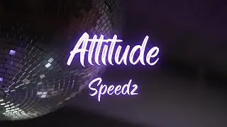 Speedz - Attitude (Official Lyric Video)