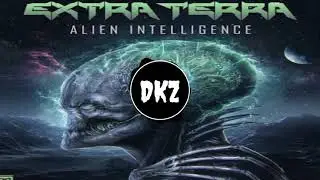 Extra Terra - Alien Intelligence (DKZ Mashup)