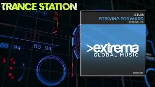 Stu B - Striving Forward (Extended Mix) [EXTREMA GLOBAL MUSIC]