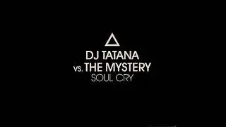 DJ Tatana Vs The Mystery - Soul Cry (The Mystery Remix) (2003)