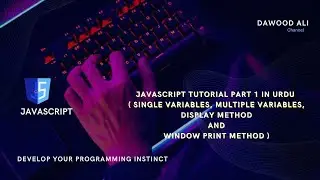 JAVASCRIPT TUTORIAL PART 1 In URDU with ENG SUB (Variables,Display method,window print method)