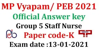 MP PEB 2021| Official Question & Answer Key of group 5  Paper code K|Staff Nurse  MPVyapam answerkey