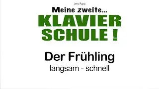 Jens Rupp MEINE ZWEITE KLAVIERSCHULE - S.09 Der Fr&uuml;hling