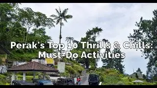 Discover Perak: Top 10 Hidden Gems and Adventure Spots