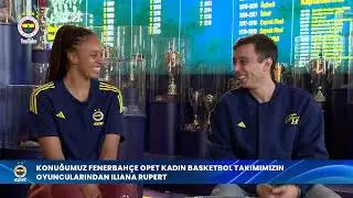 Fenerbahçe Opet Kadın Basketbol Takımımızın Oyuncularından Iliana Rupert ile Potanın Kraliçeleri