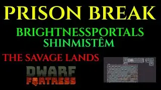 GOBLIN PRISON BREAK - Lets Play DWARF FORTRESS Gameplay Ep 40