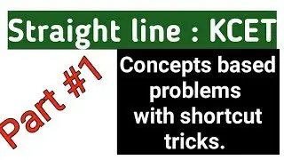 Part 1 straight line concept based problems with solutions explained|KCET shortcut tricks 2020
