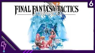 Twitch Archive │ Final Fantasy Tactics Advance [Part 6 FINAL]