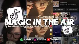 DJ MAGIC IN THE AIR - MAGIC SYSTEM SOUND JEDAG JEDUG VIRAL TIKTOK || DJ BREAKBEAT!!