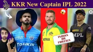 KKR New Captain for IPL 2022 (Indian & Overseas Options) | KKR Target Players 2022 Mega Auction