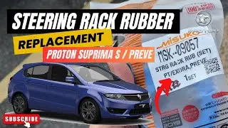 Proton Suprima S / Preve Baiki Steering Rack Menjadi!