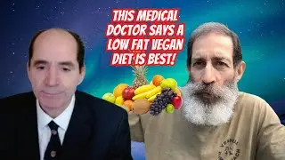 This Medical Doctor Says A Low Fat Vegan Diet Is Best!