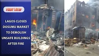 (VIDEO) Govt Closes Lagos Market Indefinitely, Reveals Cause Of Fire Outbreak