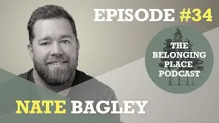 Episode 34 | Nate Bagley