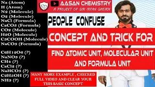 Identify Of Atomic Unit Molecular unit and Formula unit || trick || aasan chemistry-sir irfan sheikh
