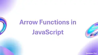 Arrow Functions in JavaScript