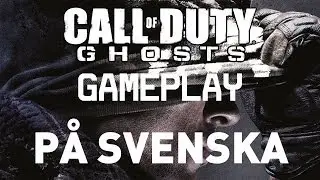CoD Ghosts - Campaign Gameplay Del 1 (Swedish)