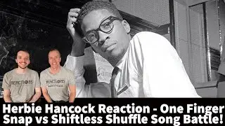 Reaction To Herbie Hancock - One Finger Snap Vs Shiftless Shuffle Song Battle!