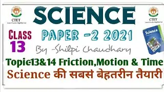 Ctet Science Paper-2 topic series||topic-13&14||Friction,Motion&Time ||Ctet 2021