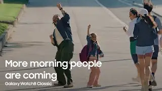 More morning people are coming: Father and daughter | Samsung