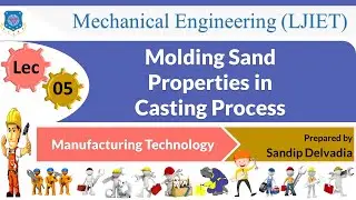 L 05 Molding Sand Properties in Casting Process | Manufacturing Technology | Mechanical
