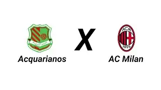 Acquarianos vs AC Milan