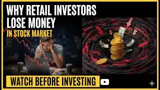 Why Retail Investors Lose Money in Stock Market. Watch Before Investing