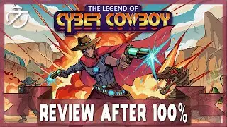 The Legend of Cyber Cowboy - Review After 100%