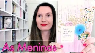 Você Escolheu #32: As Meninas (Lygia Fagundes Telles) | Tatiana Feltrin