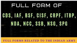 list of all full forms related to the Indian Army || FULL FORM OF CDS,IAF,BSF,CISF,CRPF,ITBP,NDA,NCC