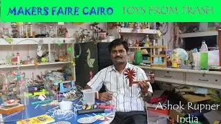 Makers faire Cairo | 2017 | Toys from Trash | Ashok Rupner
