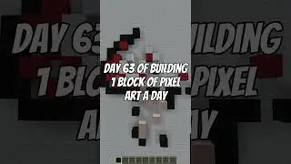 Building 1 Block of Pixel Art a Day in Minecraft | Day 63