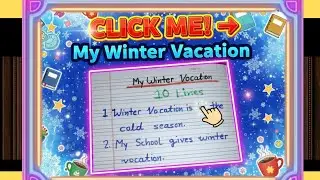 10 lines on My Winter Vacation Essay | How I spent My Winter Vacation |          Winter Vacation 