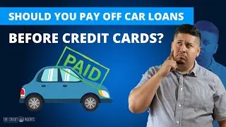 Should You Pay Off Car Loans Before Credit Cards?