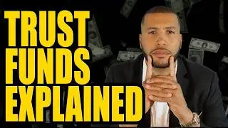 Trust Funds Explained! Watch until the end!