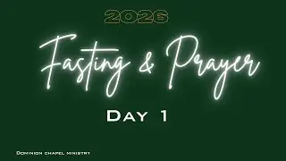 2026 - New Year Fasting & Prayer Day 1