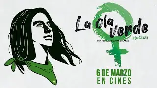 LA OLA VERDE #QueSeaLey - Tr&aacute;iler Espa&ntilde;ol
