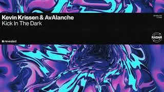 Kevin Krissen x AvAlanche - Kick In The Dark (Official Video)