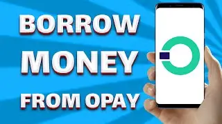 How to Borrow Money from OPay: A Step-by-Step Guide