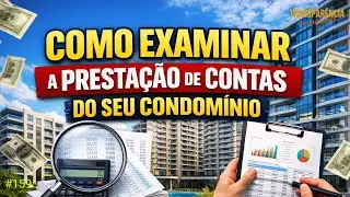 Como Examinar a Prestação de Contas do Seu Condomínio | Evite Erros e Irregularidades