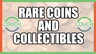 COIN COLLECTING VIDEOS - WELCOME TO COUCH COLLECTIBLES