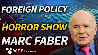 US Foreign Policy: A Geopolitical Horror Story with Marc Faber
