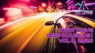 Nightwave Drive &ndash; Vol. 6 | Dark Late Night Drive Deep House Mix