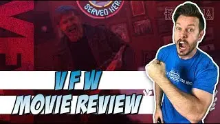 VFW - Movie Review (Fantastic Fest 2019)