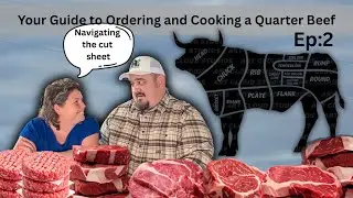 Your Guide to Purchasing and Cooking a Beef, Episode 2, Navigating the Cut Sheet