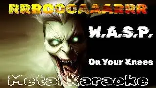 W.A.S.P. – On Your Knees {Karaoke version — Instrumental with lyrics}